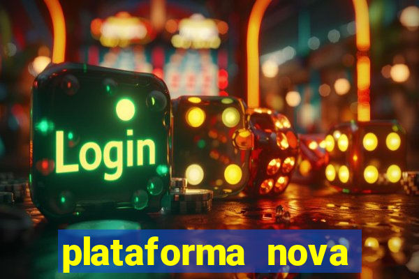 plataforma nova pagando cassino